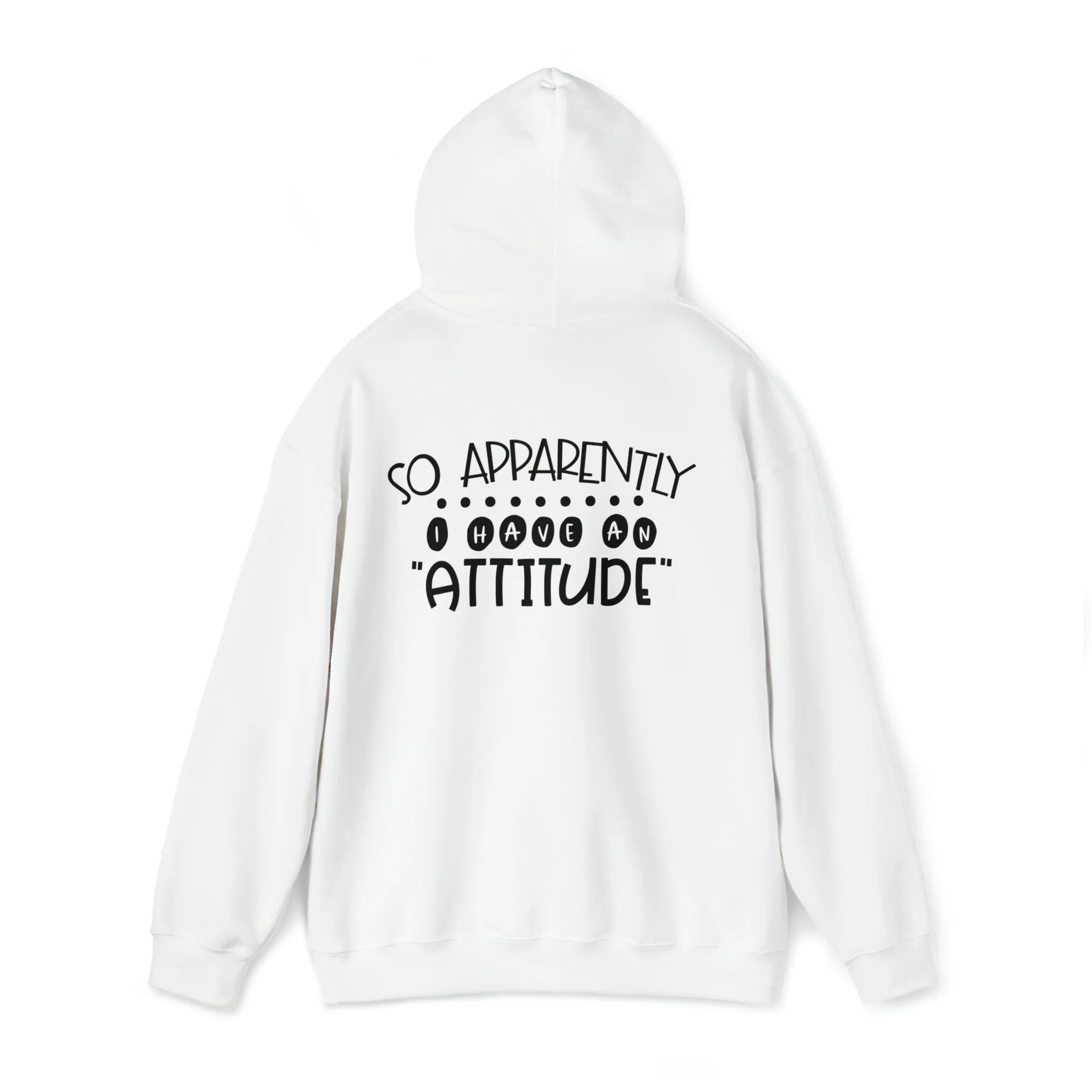So apparently I have an attitude- Unisex Heavy Blend™ Hooded Sweatshirt