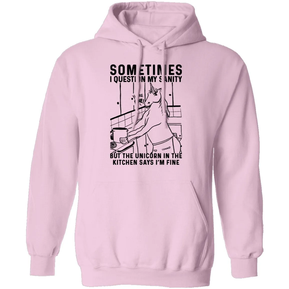 Sometimes I Questin My Sanity But The Unicorn In The Kitcken Says I'm Fine T-Shirt