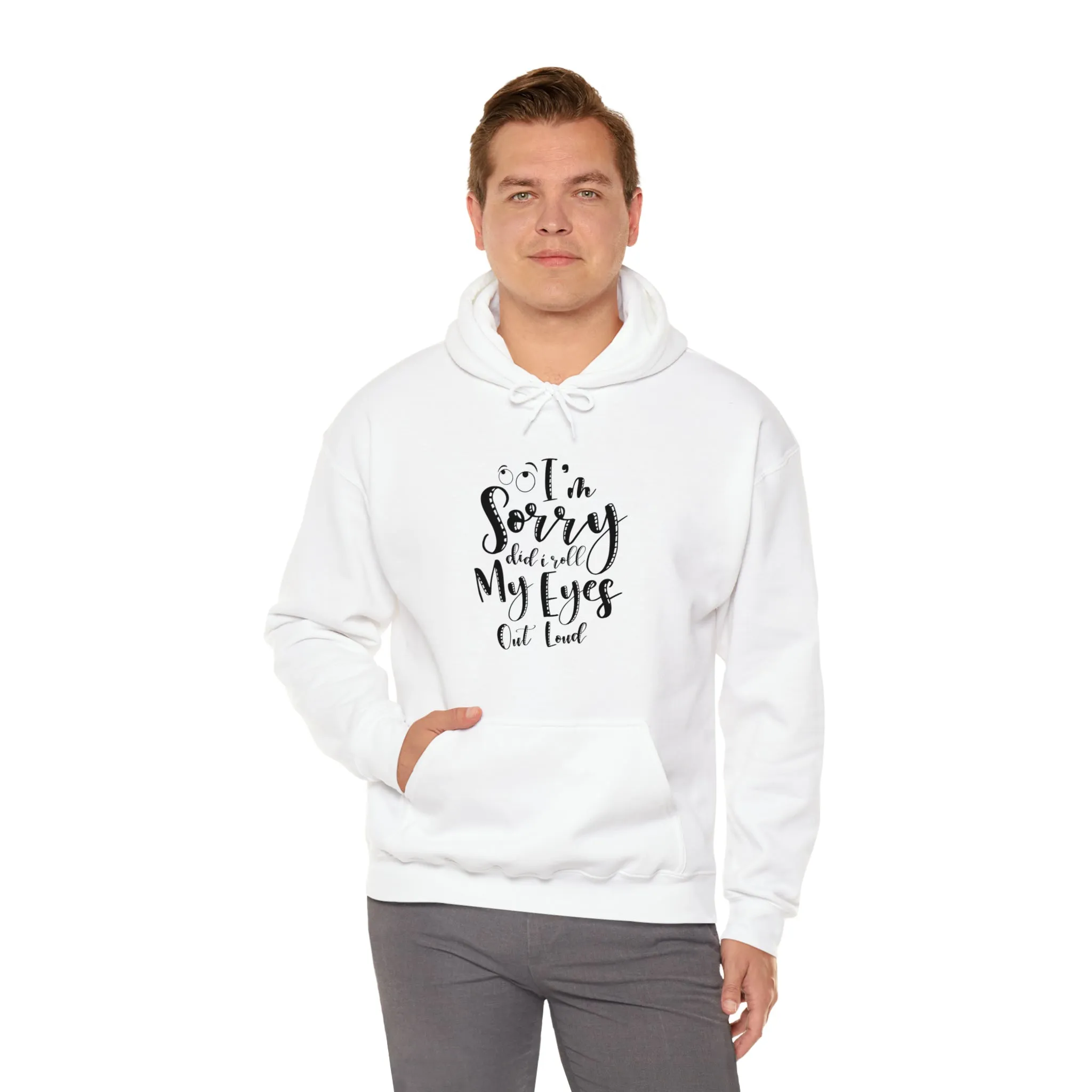 Sorry did I roll my eyes out loud- Unisex Heavy Blend™ Hooded Sweatshirt