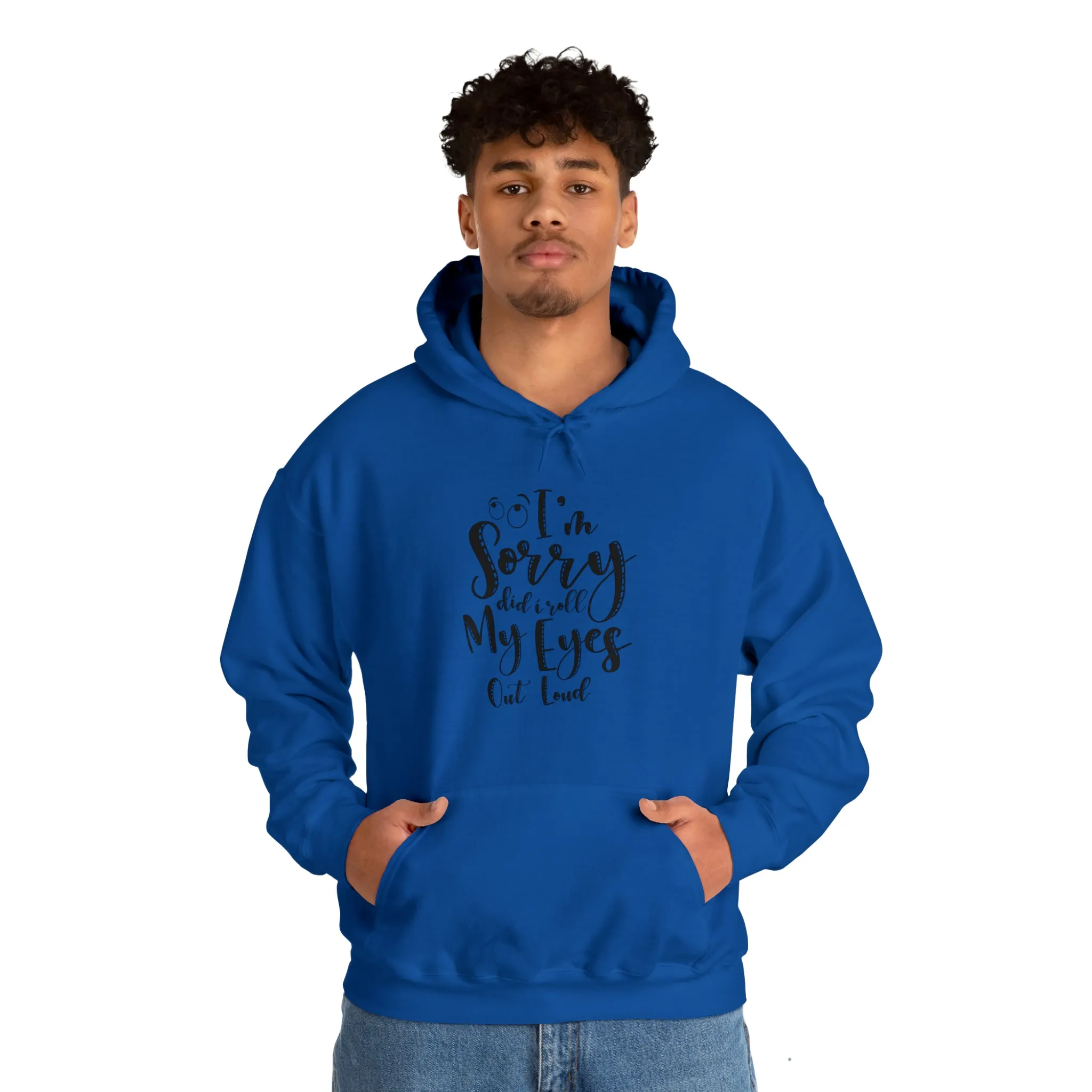 Sorry did I roll my eyes out loud- Unisex Heavy Blend™ Hooded Sweatshirt