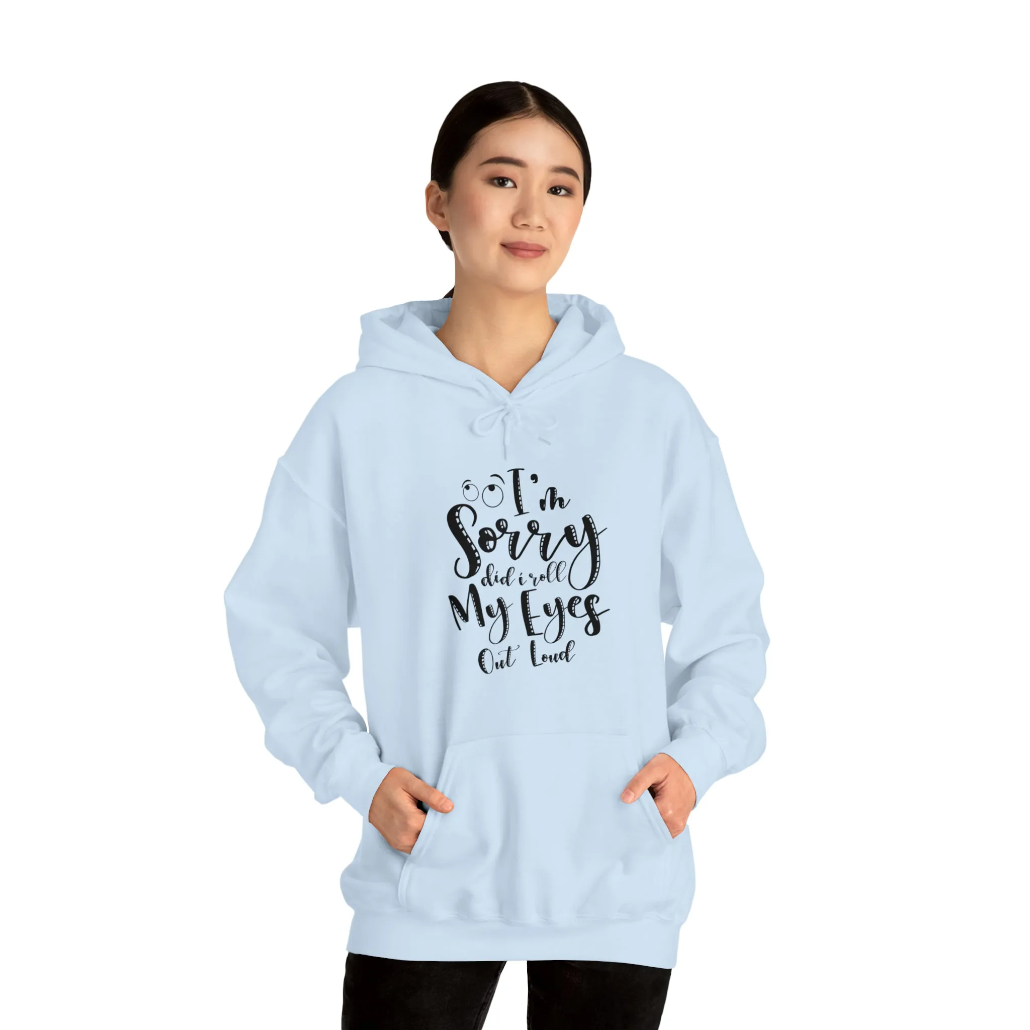 Sorry did I roll my eyes out loud- Unisex Heavy Blend™ Hooded Sweatshirt