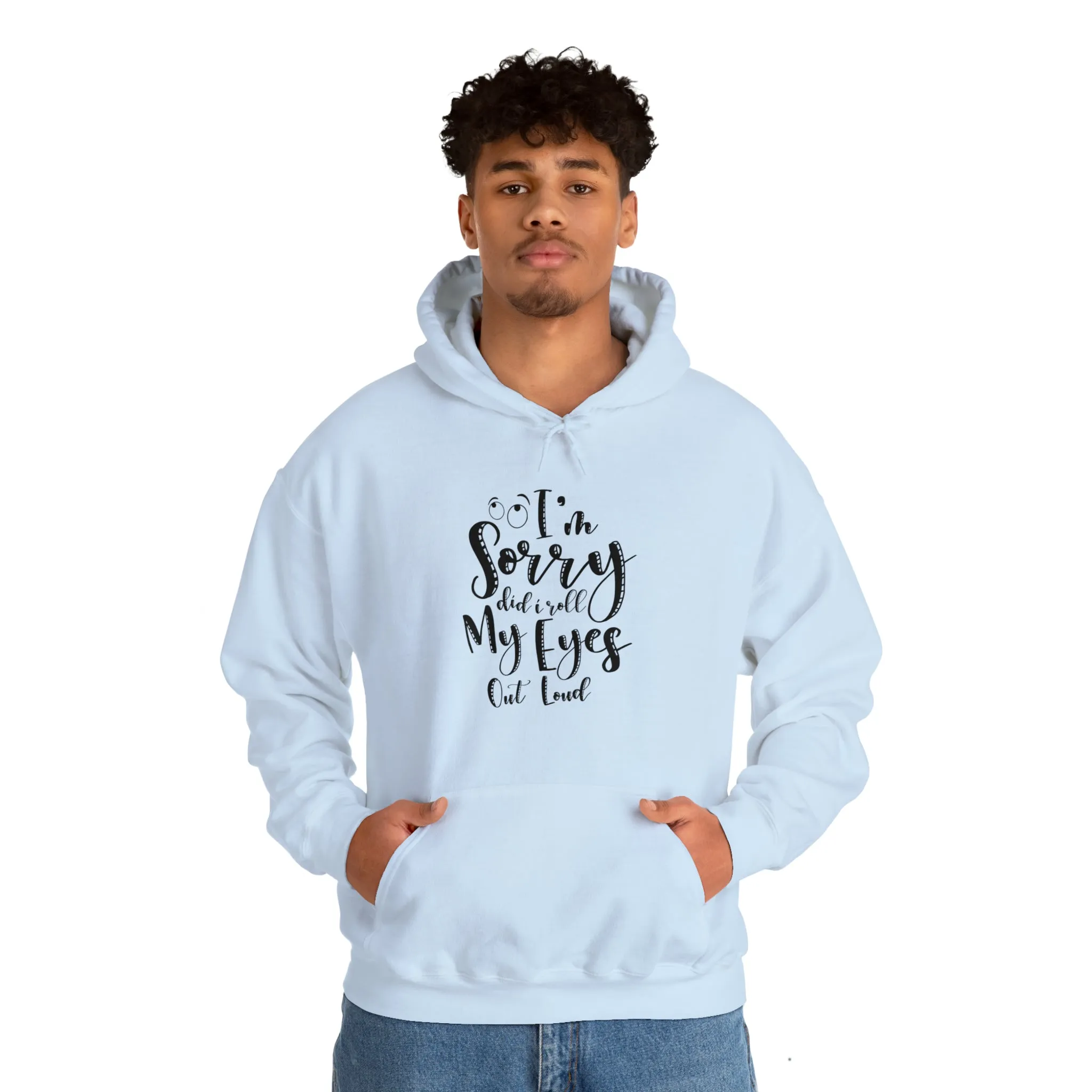 Sorry did I roll my eyes out loud- Unisex Heavy Blend™ Hooded Sweatshirt