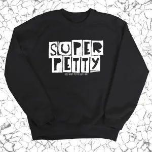 Super Petty Unisex Sweatshirt
