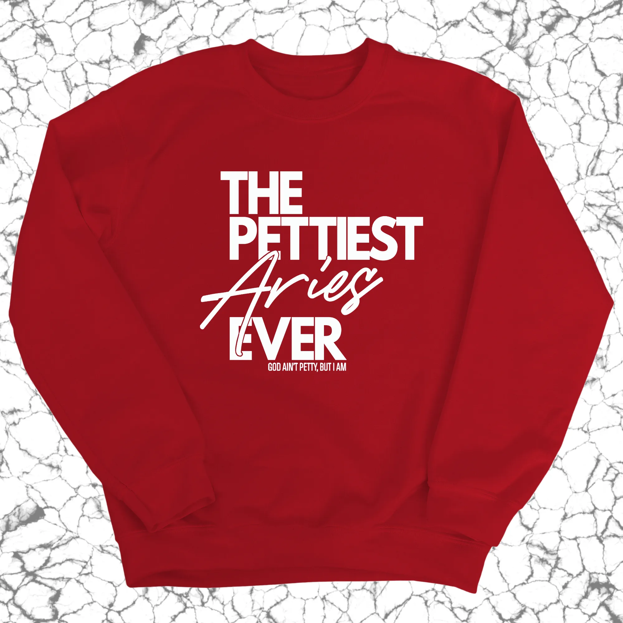 The Pettiest Aries Ever Unisex Sweatshirt