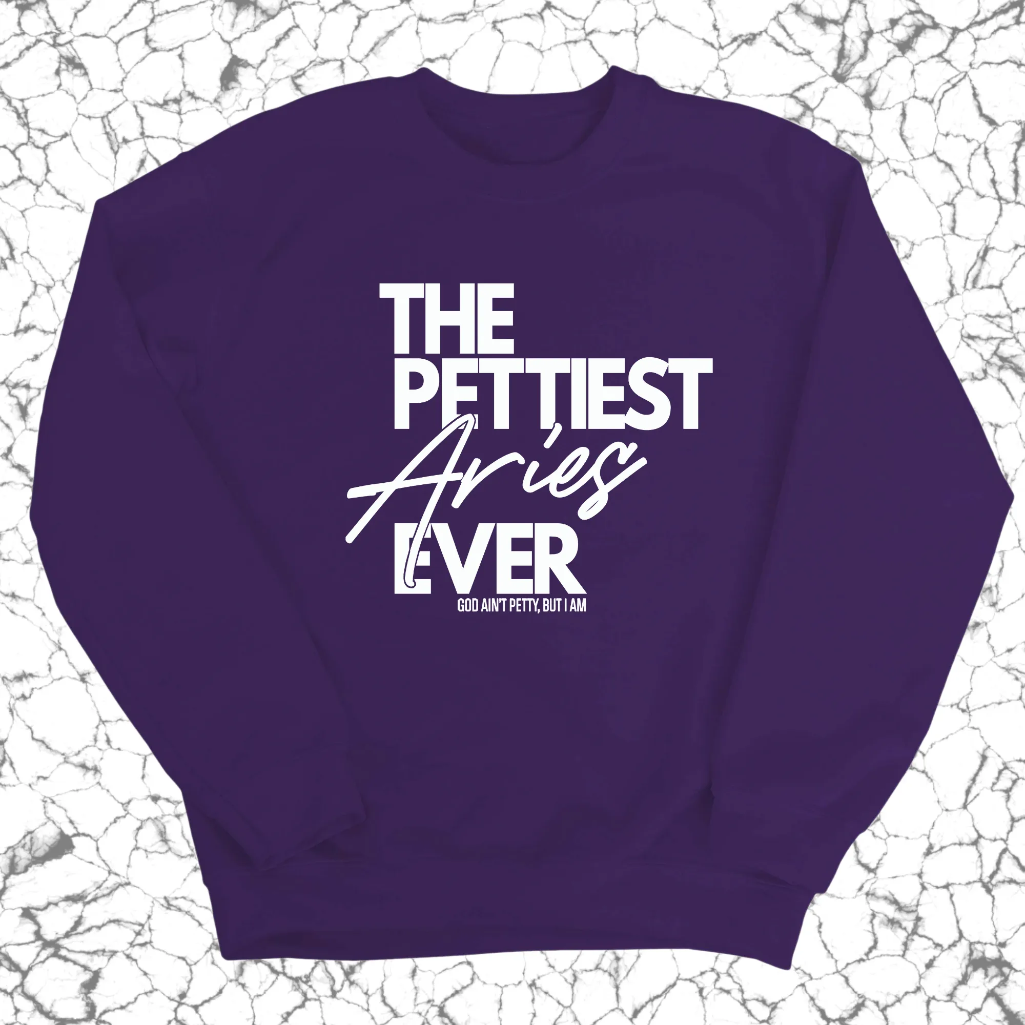The Pettiest Aries Ever Unisex Sweatshirt
