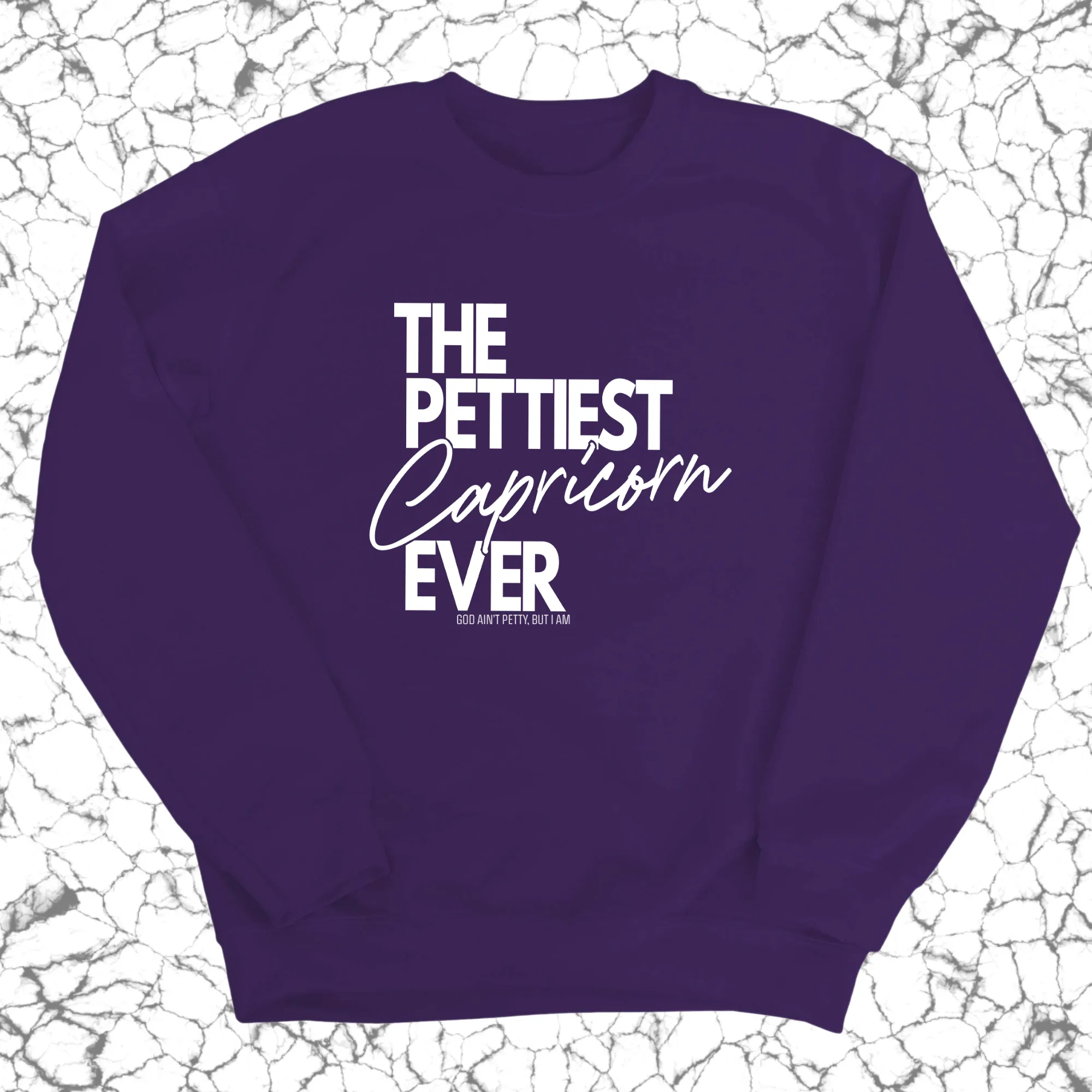 The Pettiest Capricorn Ever Unisex Sweatshirt