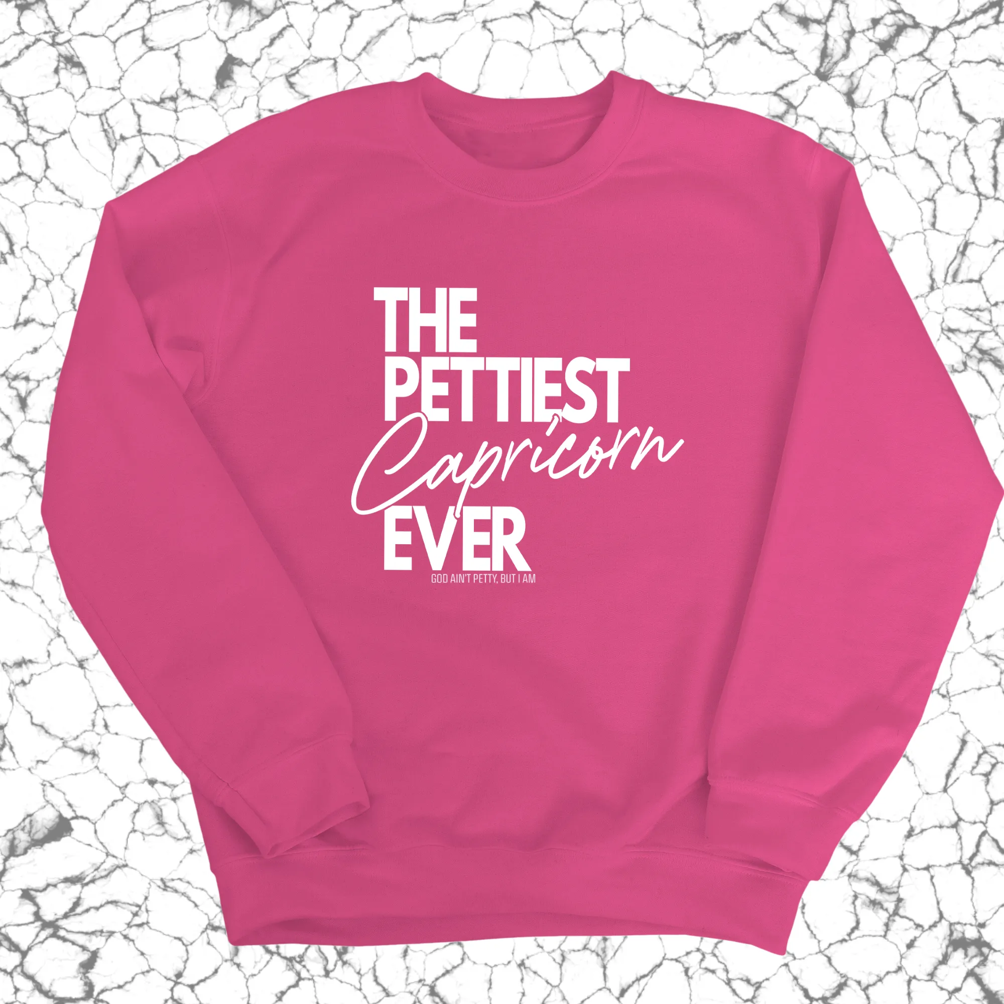 The Pettiest Capricorn Ever Unisex Sweatshirt