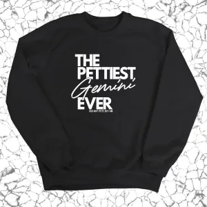 The Pettiest Gemini Ever Unisex Sweatshirt