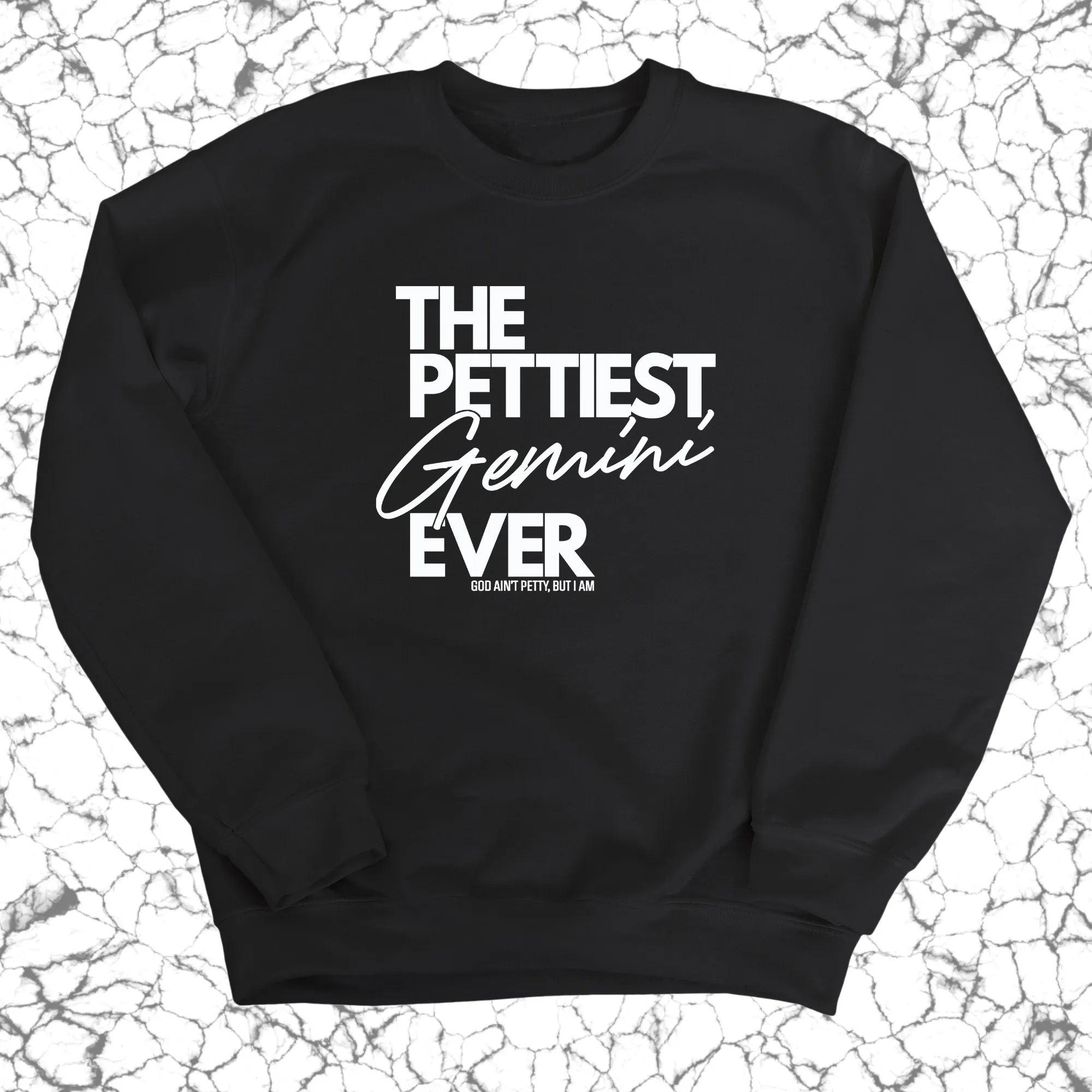 The Pettiest Gemini Ever Unisex Sweatshirt