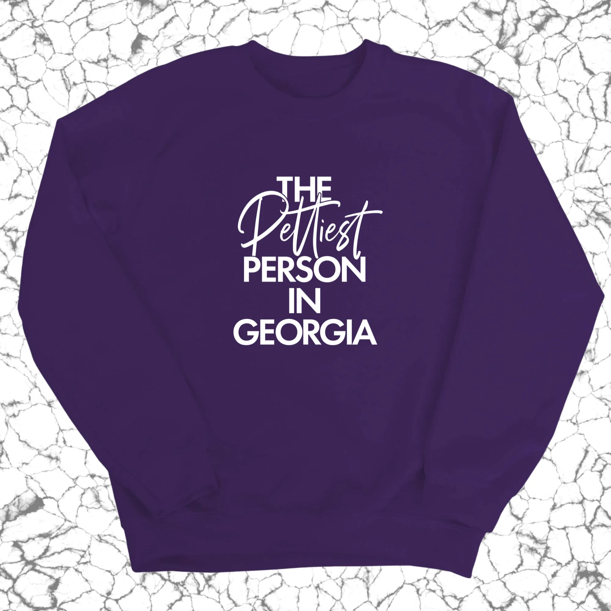 The Pettiest Person In Georgia Unisex Sweatshirt