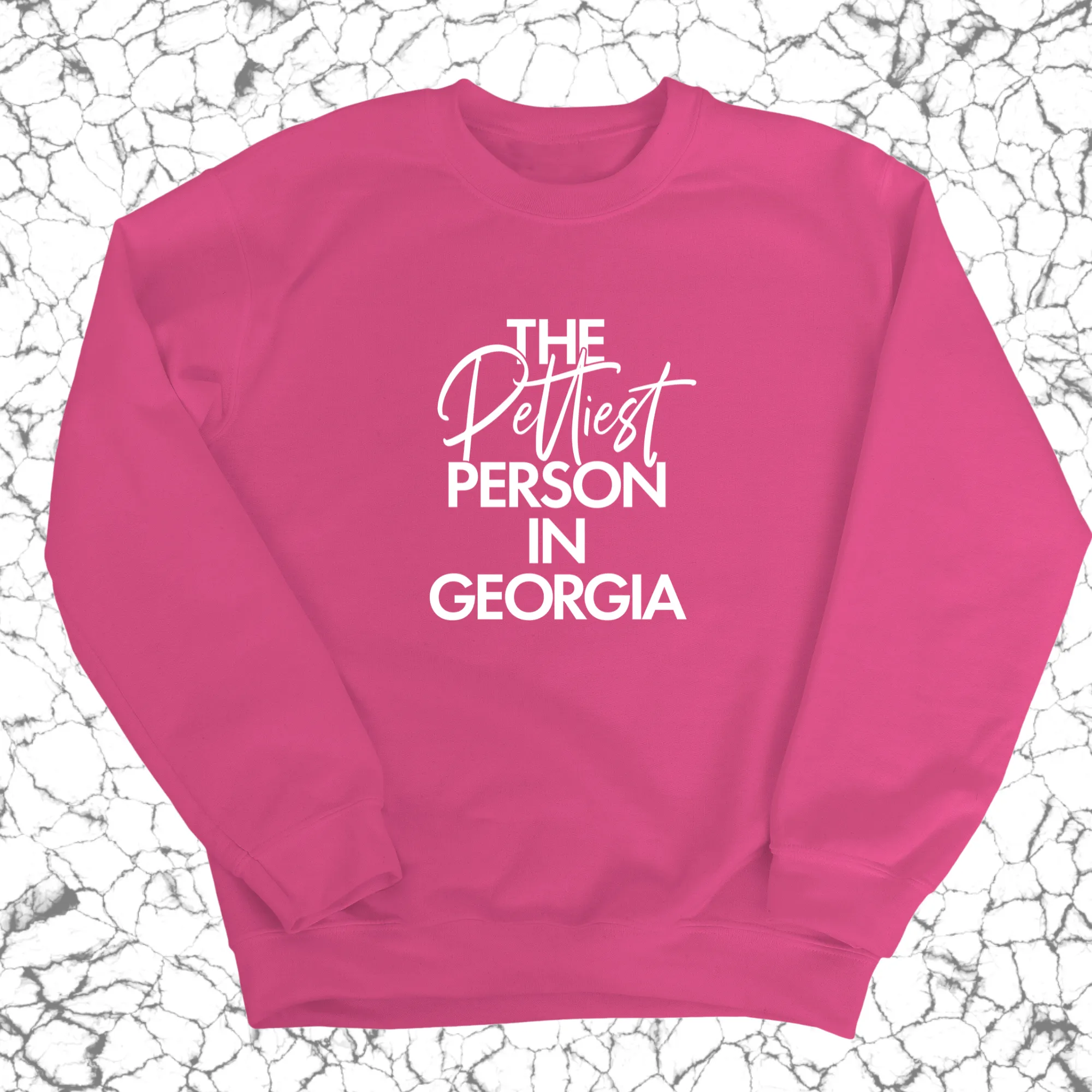The Pettiest Person In Georgia Unisex Sweatshirt