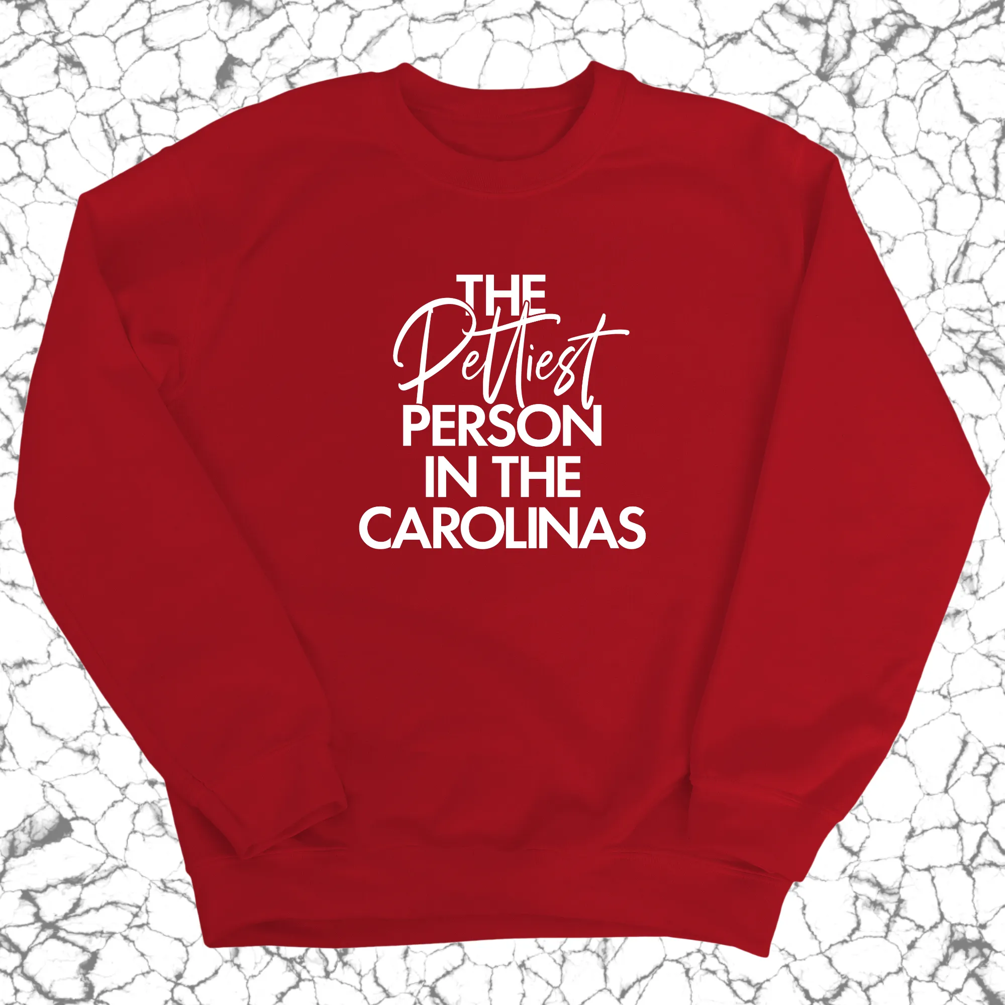 The Pettiest Person in the Carolinas Unisex Sweatshirt