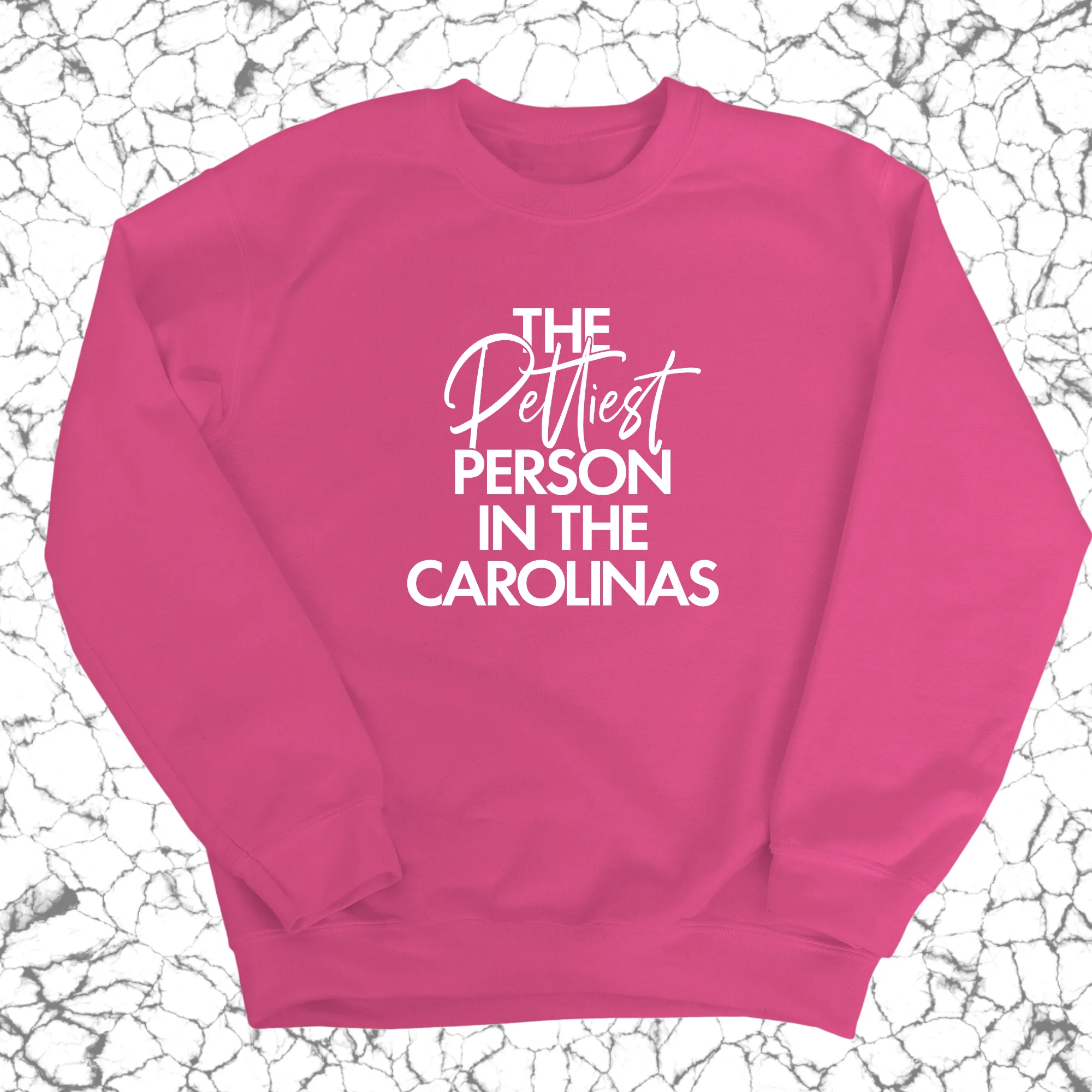 The Pettiest Person in the Carolinas Unisex Sweatshirt