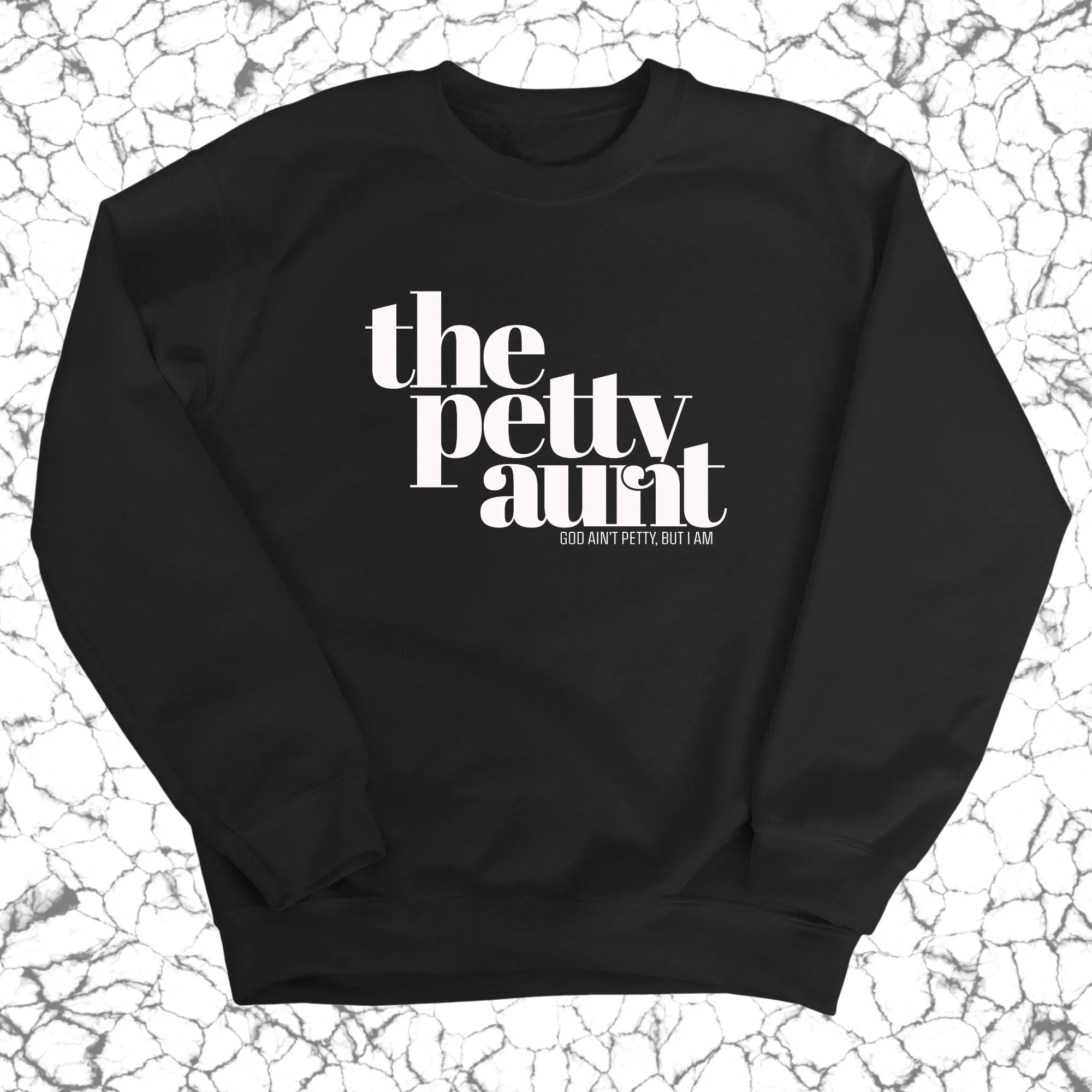 The Petty Aunt Unisex Sweatshirt
