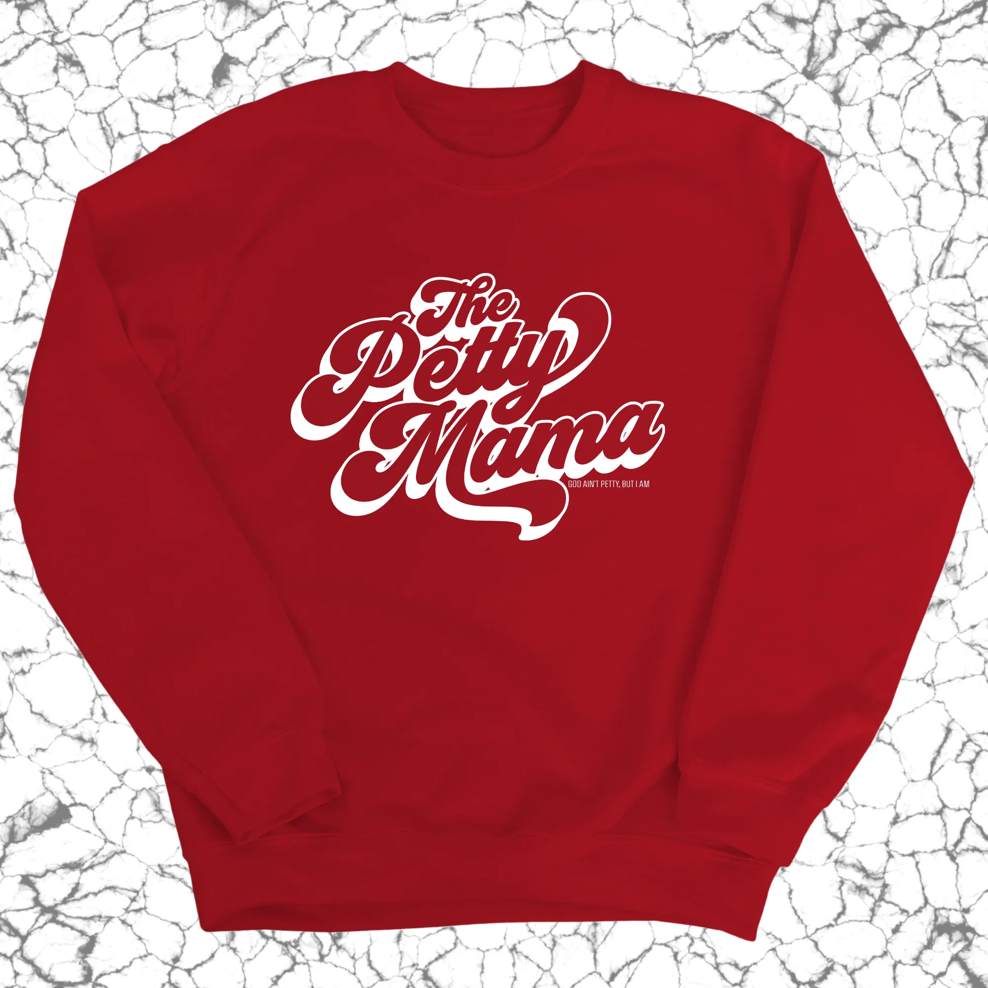 The Petty Mama Unisex Sweatshirt