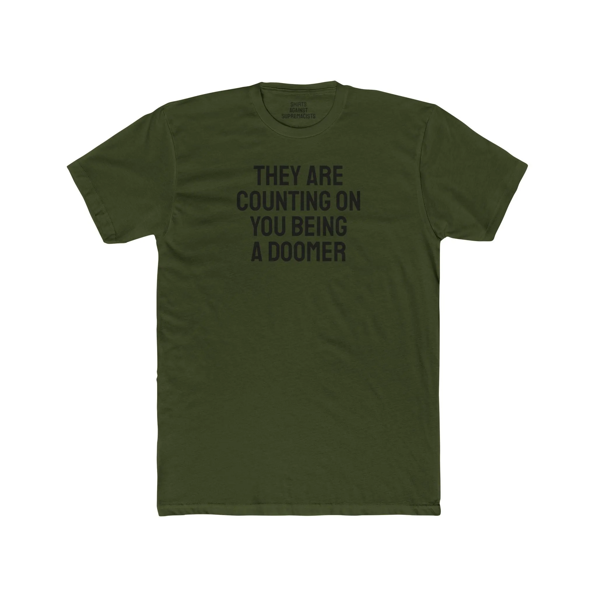 They Are Counting On You Being A Doomer - Unisex Cotton Crew Tee