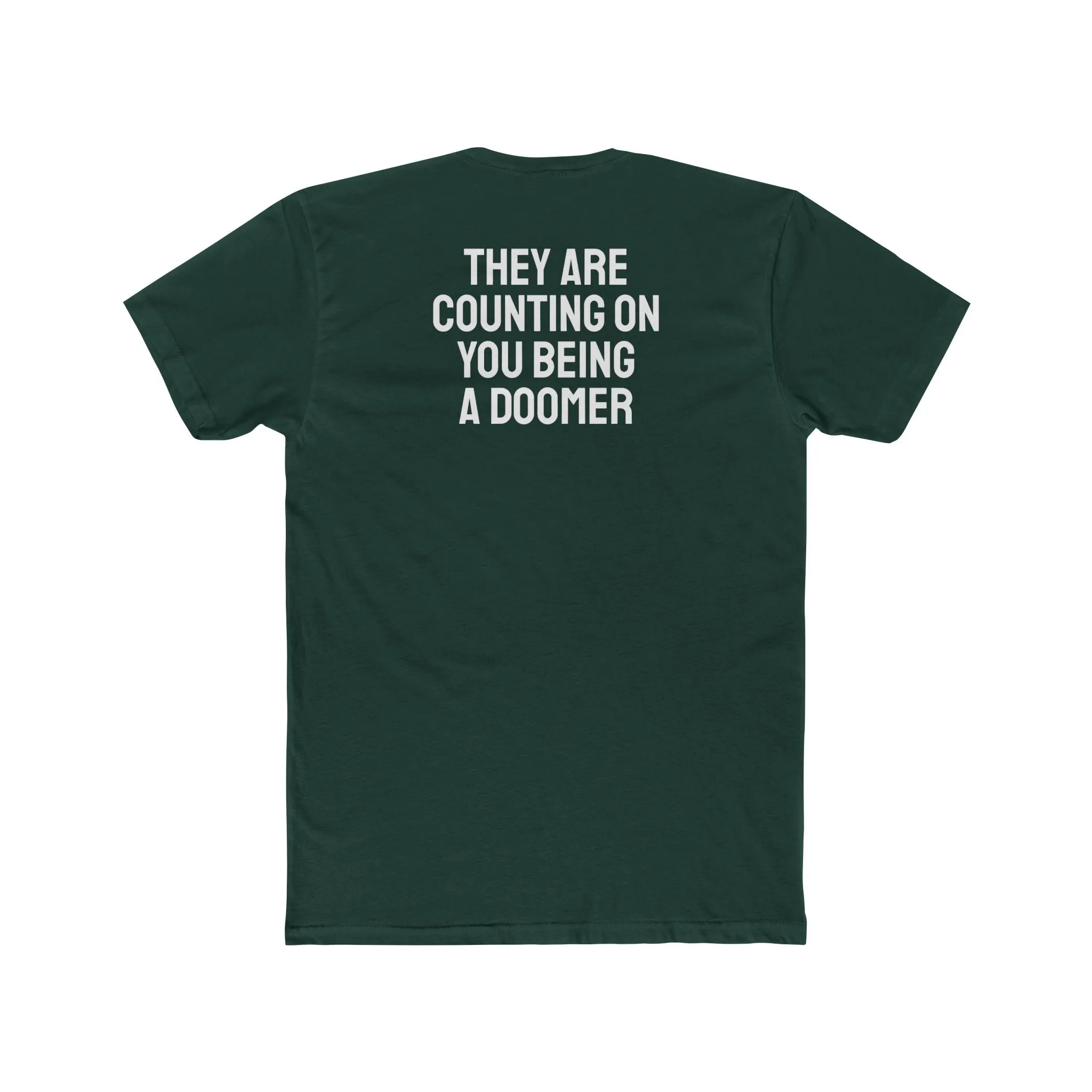 They Are Counting On You Being A Doomer - Unisex Cotton Crew Tee