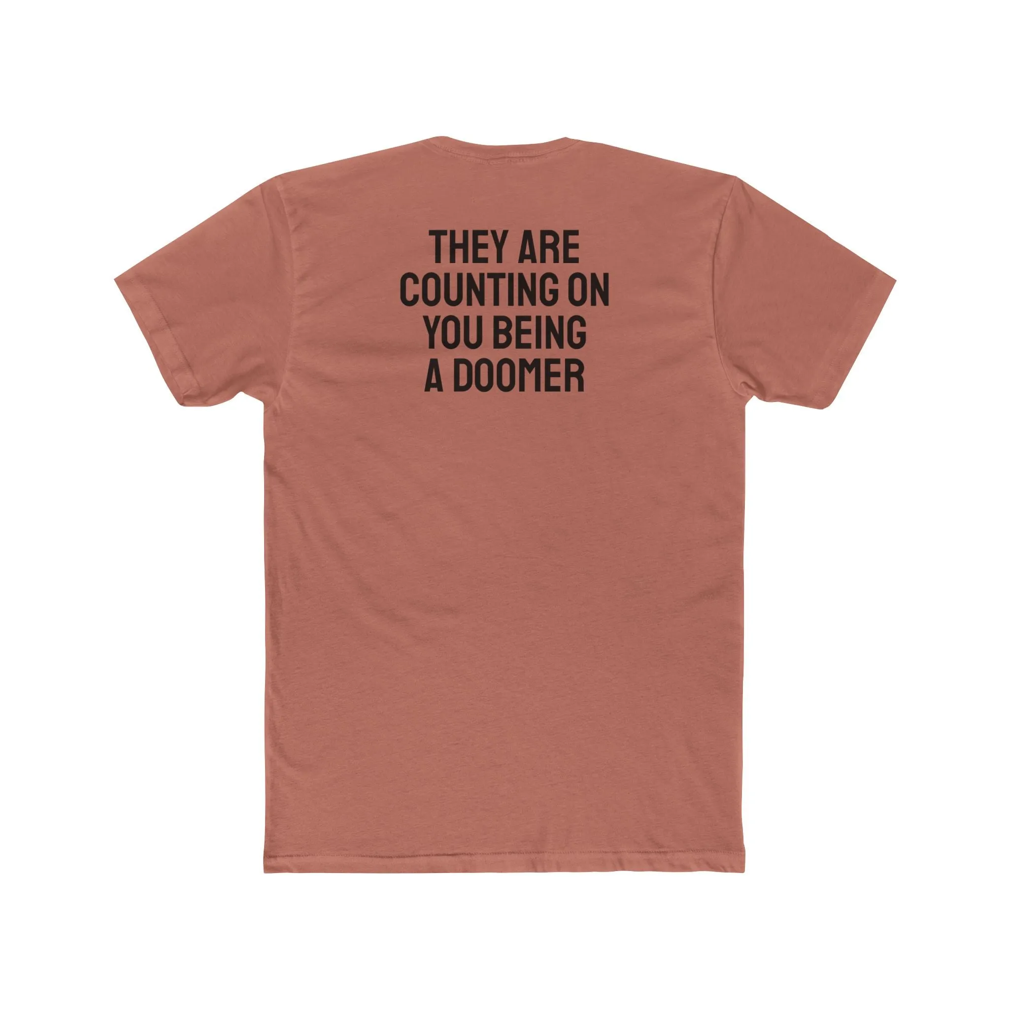 They Are Counting On You Being A Doomer - Unisex Cotton Crew Tee