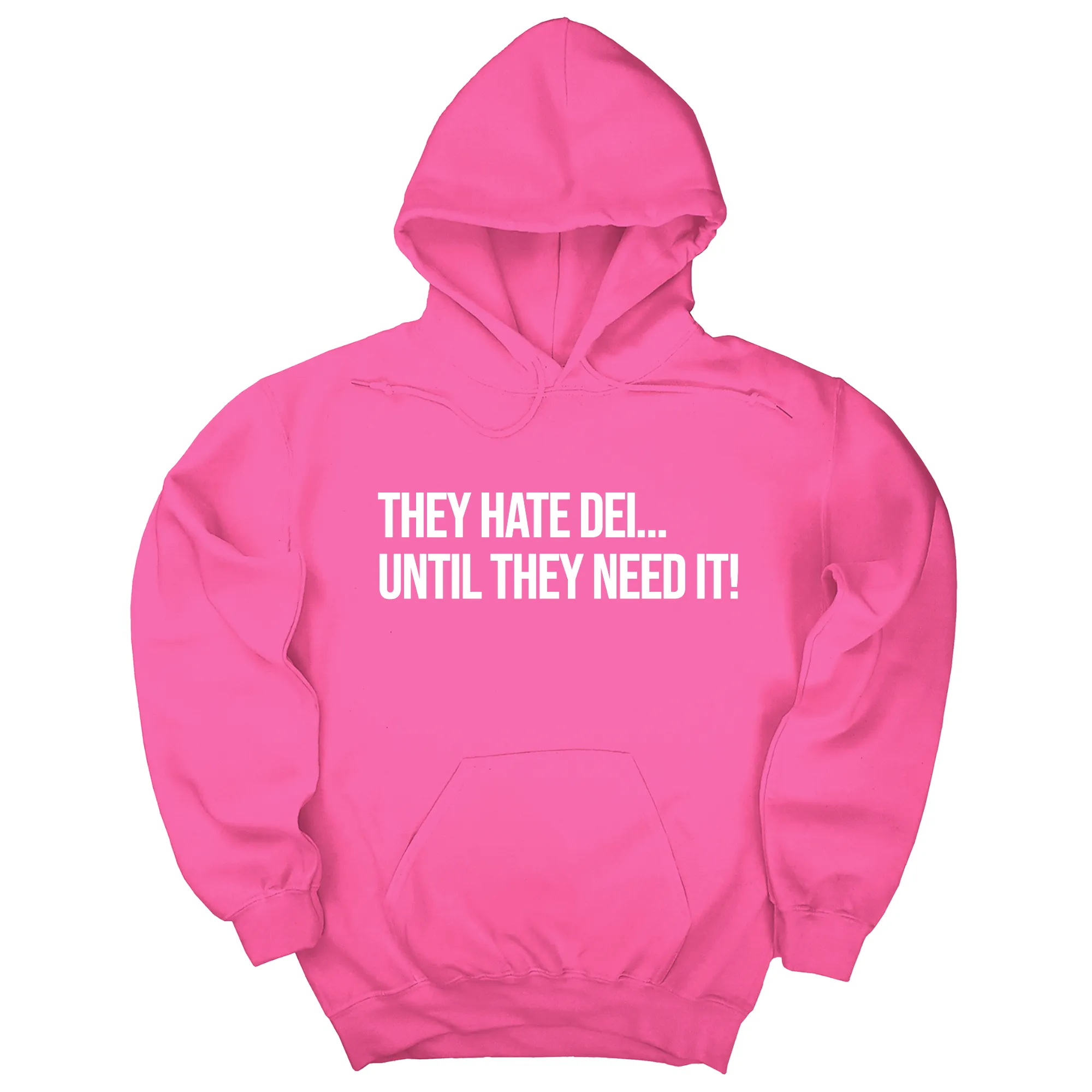 They Hate DEI until They Need It Unisex Hoodie
