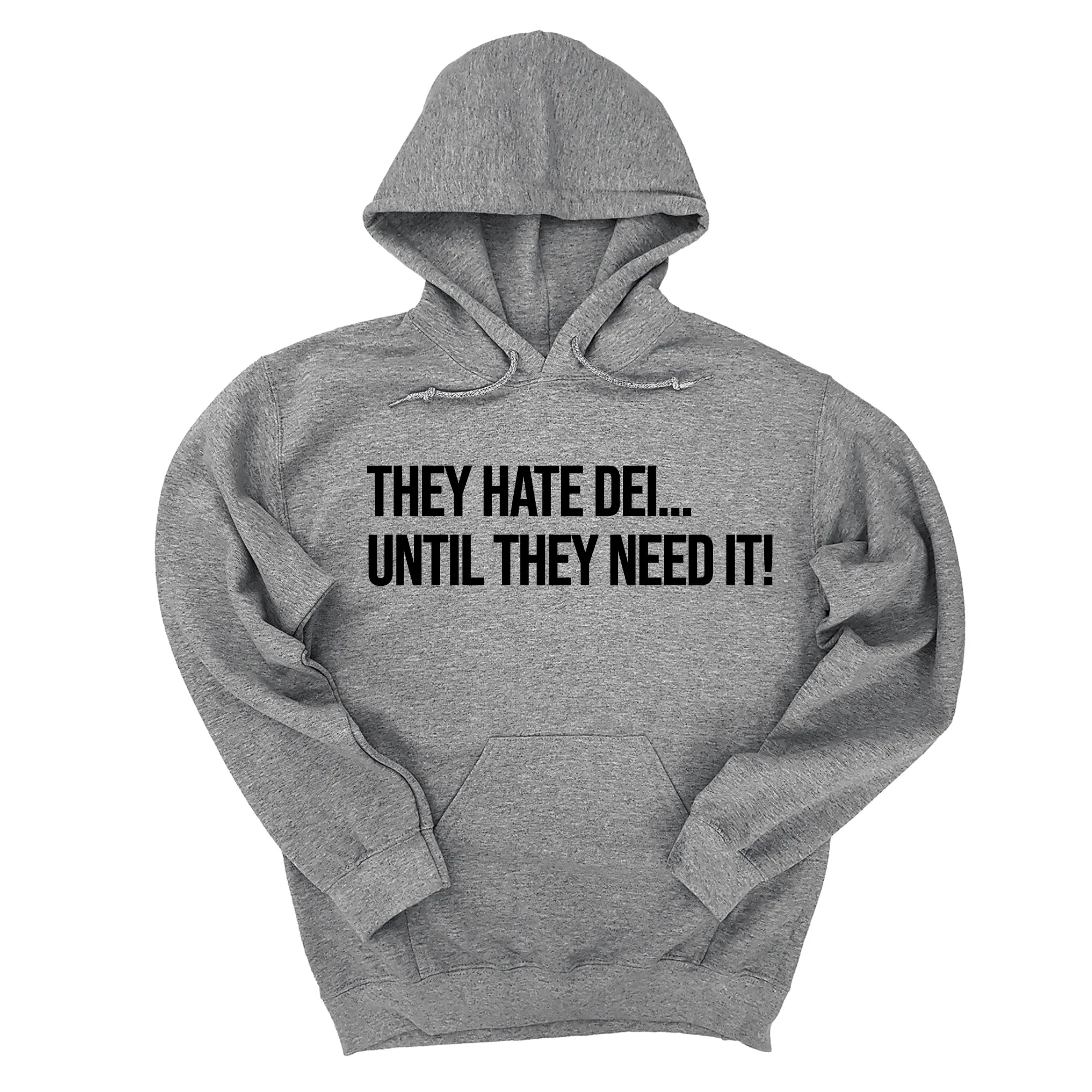 They Hate DEI until They Need It Unisex Hoodie