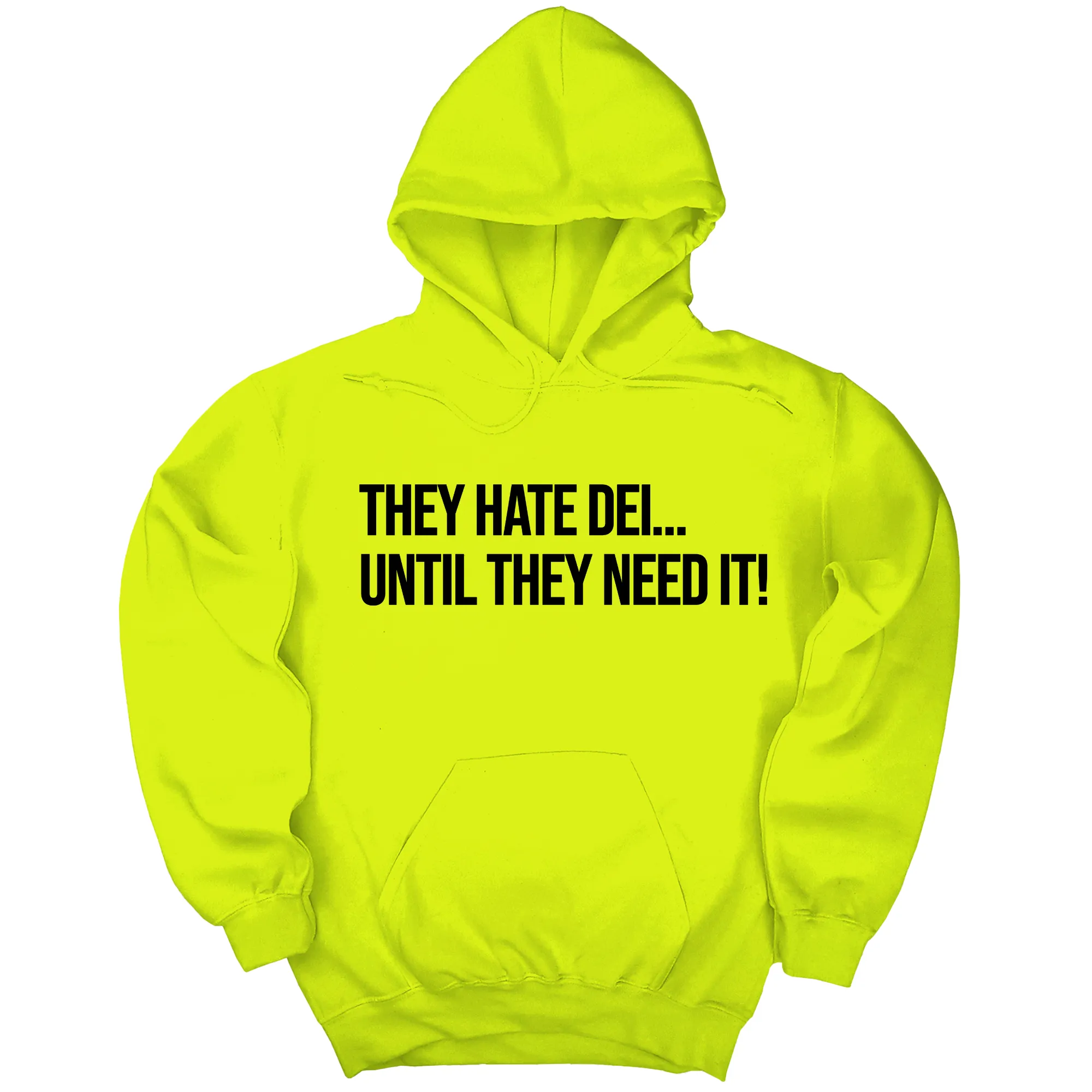 They Hate DEI until They Need It Unisex Hoodie