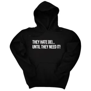 They Hate DEI until They Need It Unisex Hoodie