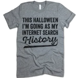 This Halloween I'm Going As My Internet Search History T-Shirt