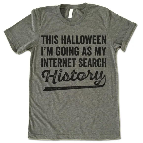 This Halloween I'm Going As My Internet Search History T-Shirt