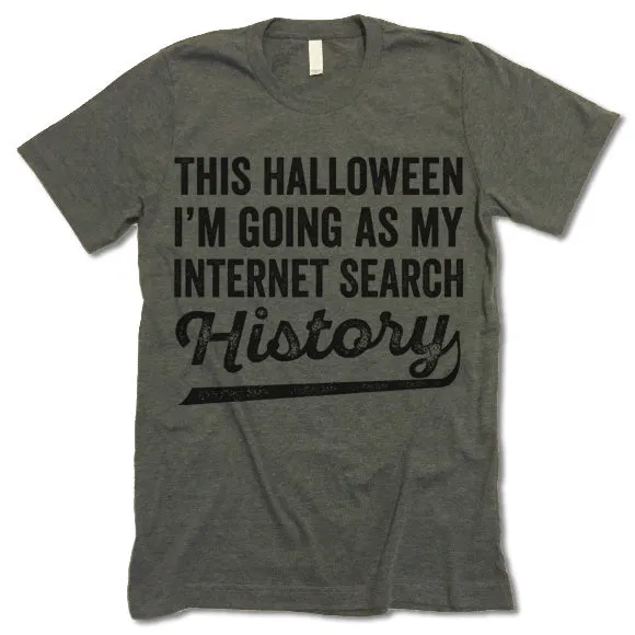 This Halloween I'm Going As My Internet Search History T-Shirt