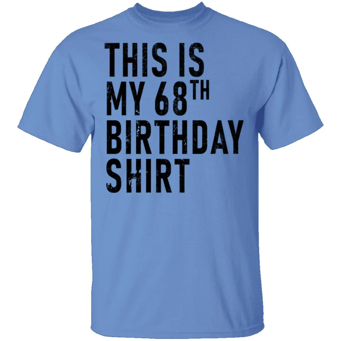 This Is My 68th Birthday Shirt T-Shirt