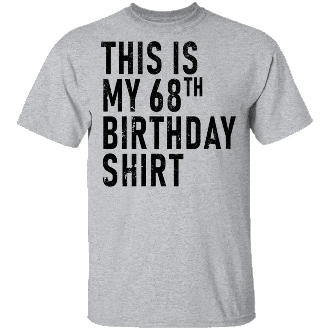 This Is My 68th Birthday Shirt T-Shirt