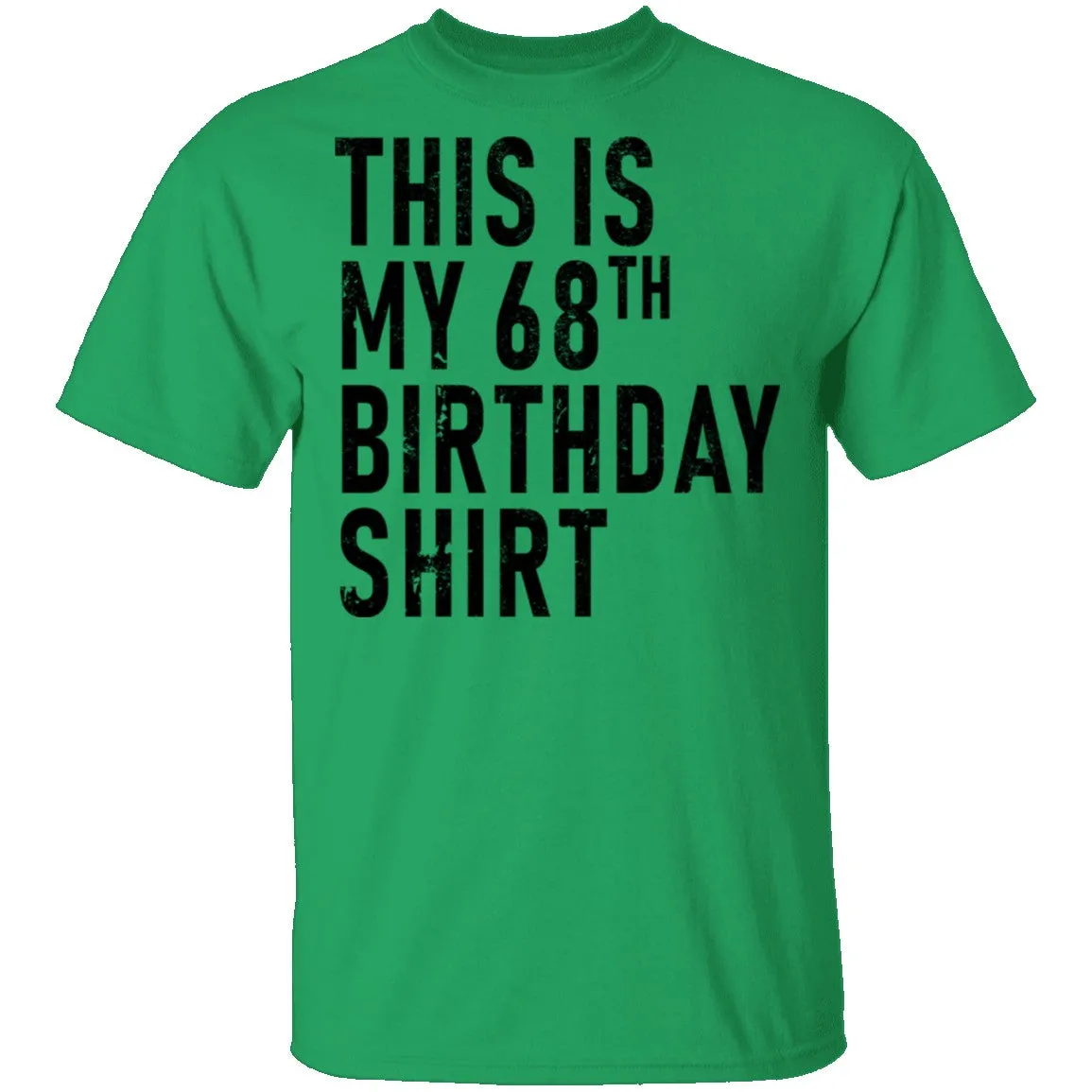 This Is My 68th Birthday Shirt T-Shirt